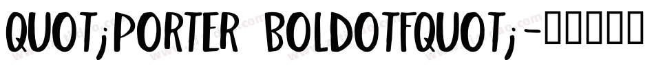 quot;Porter Boldotfquot;字体转换